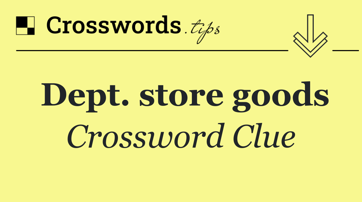 Dept. store goods