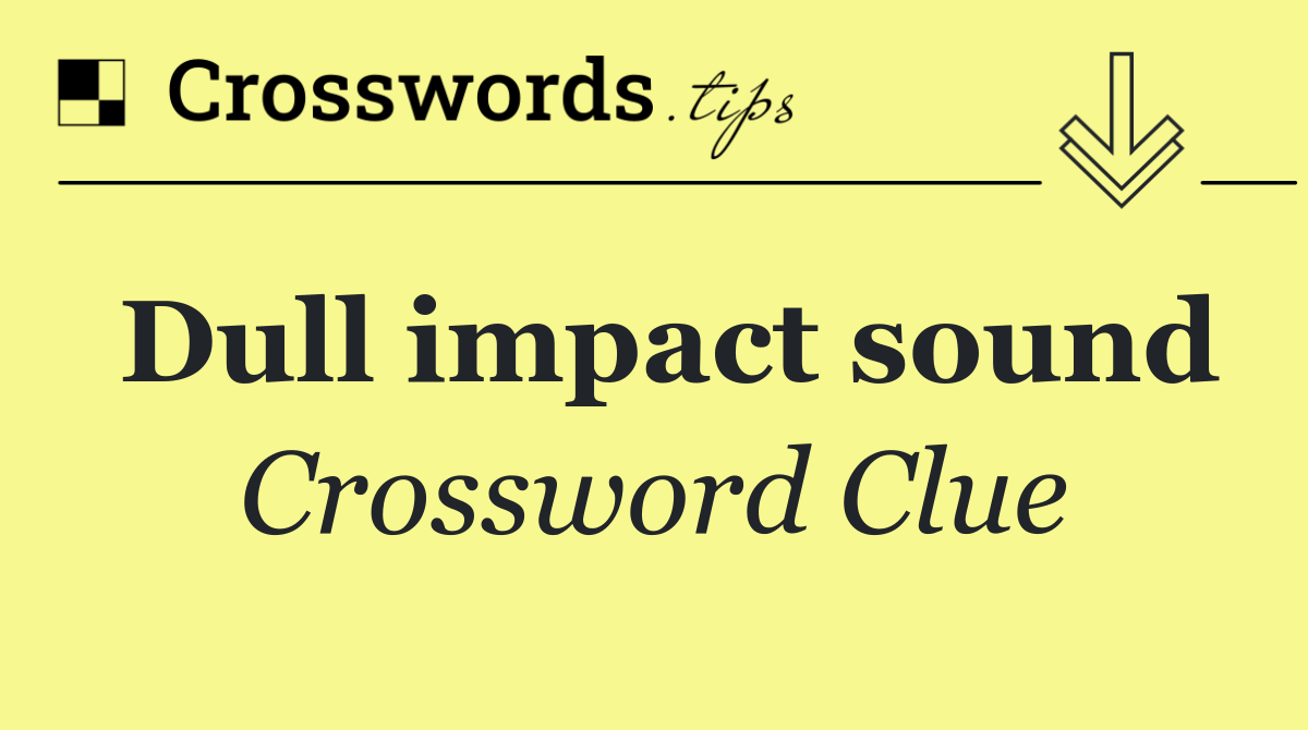 Dull impact sound