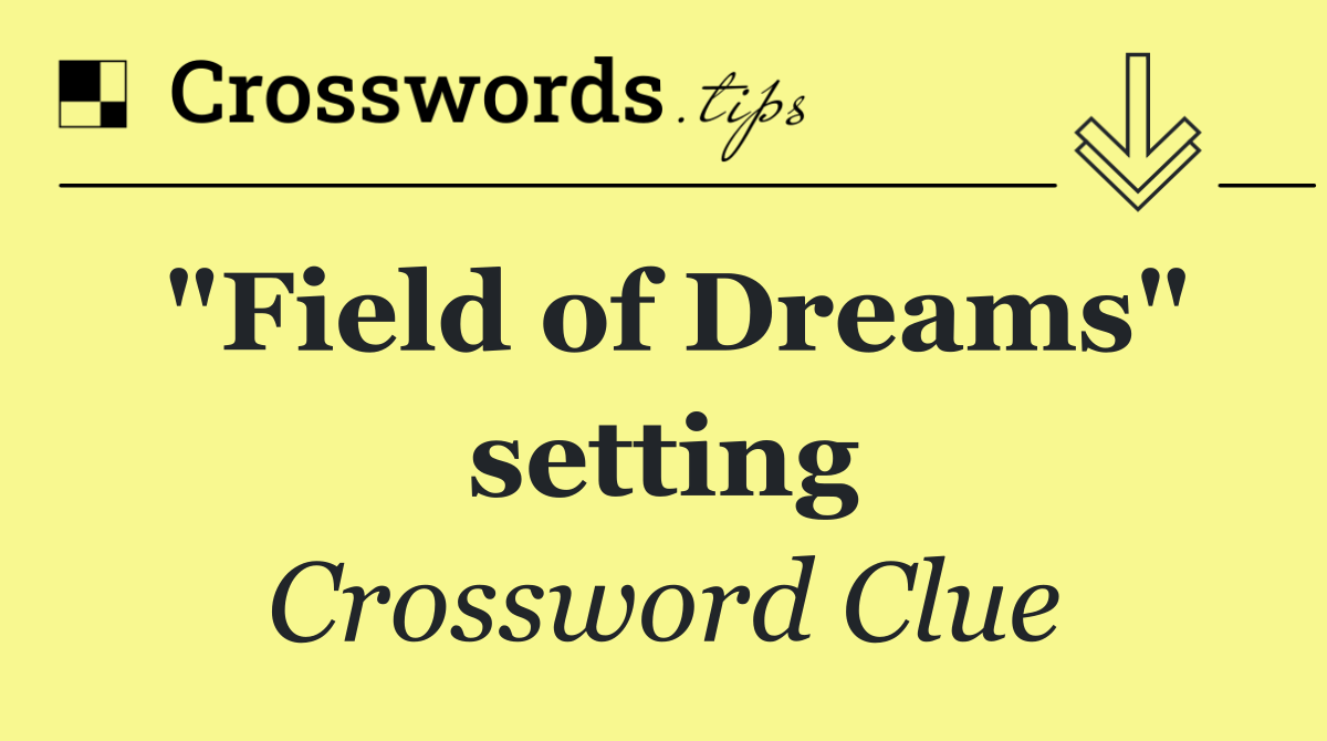 "Field of Dreams" setting