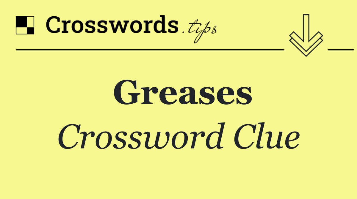 Greases