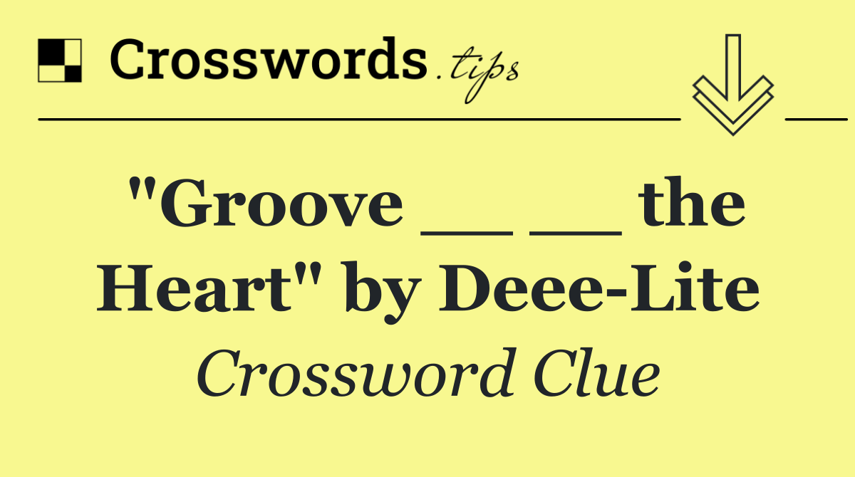 "Groove __ __ the Heart" by Deee Lite