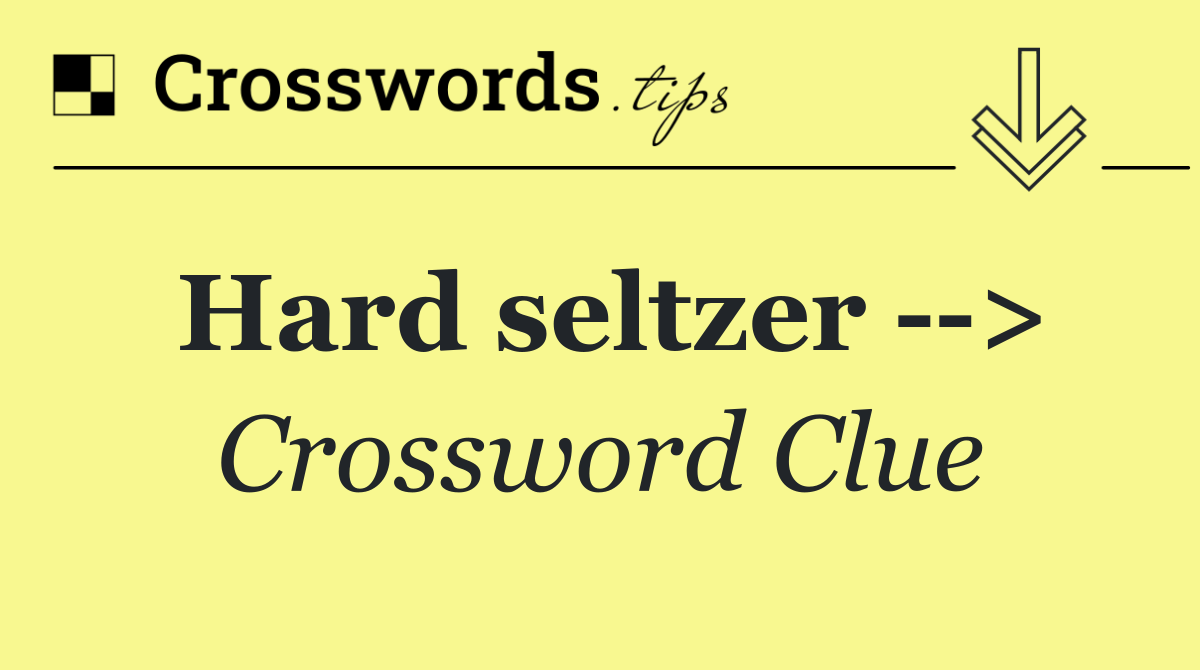 Hard seltzer   >