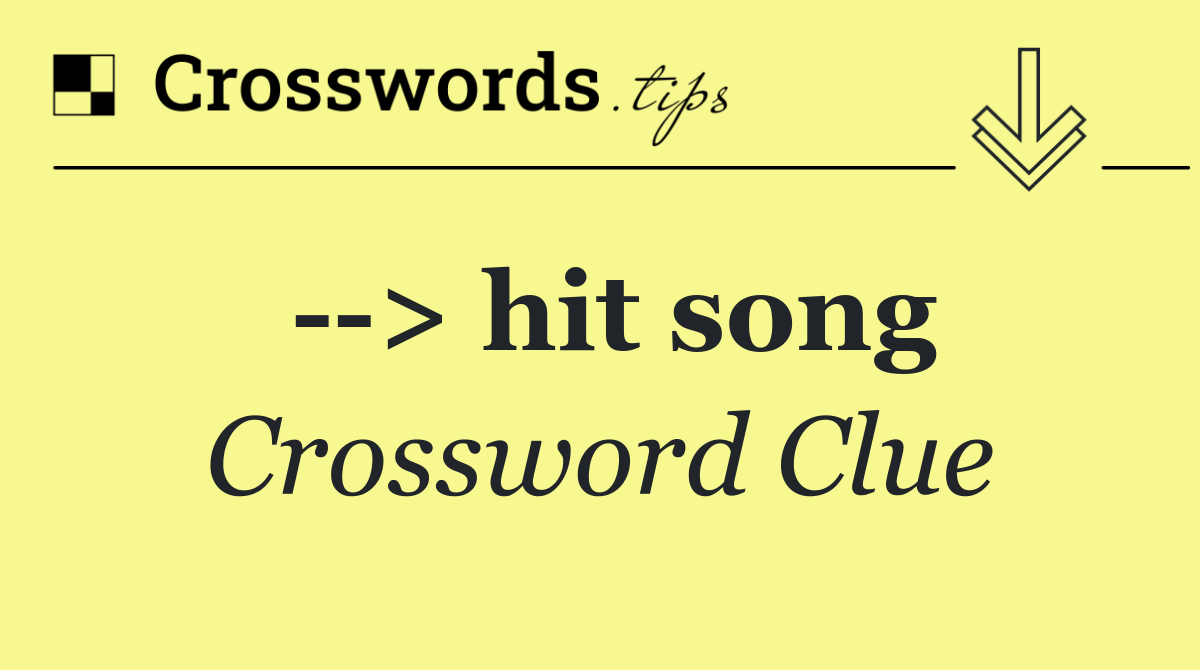   > hit song