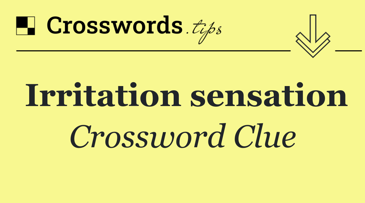 Irritation sensation
