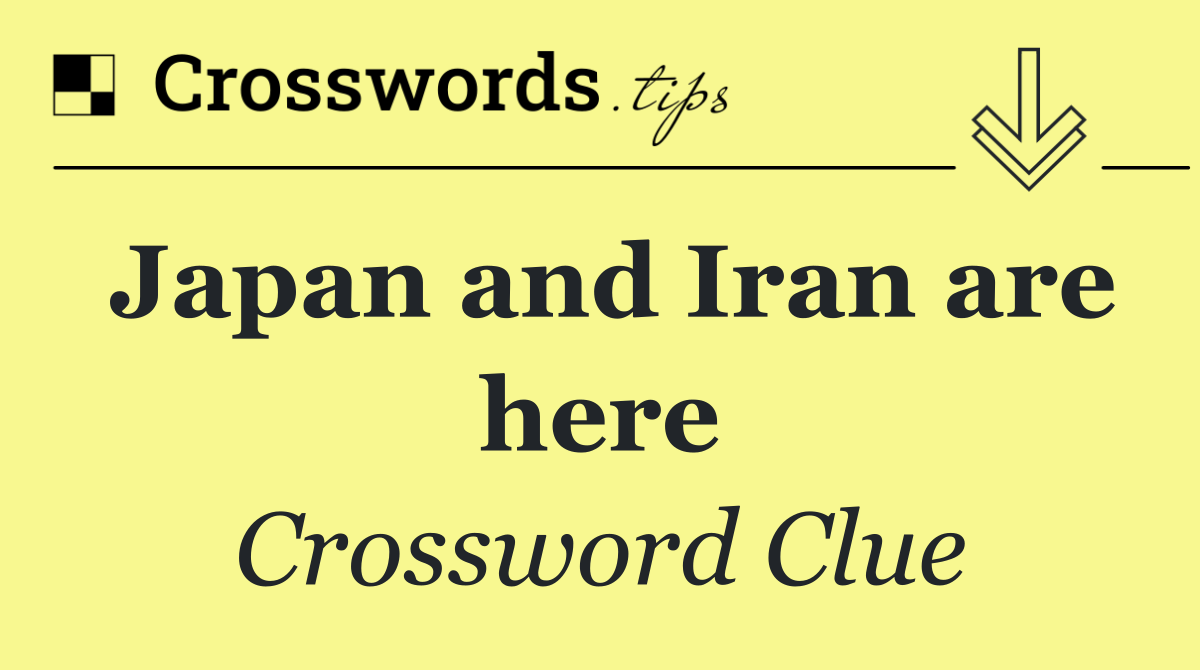 Japan and Iran are here