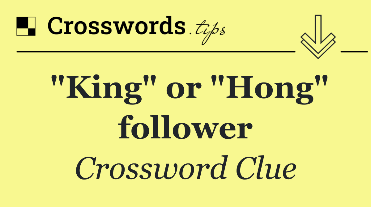 "King" or "Hong" follower