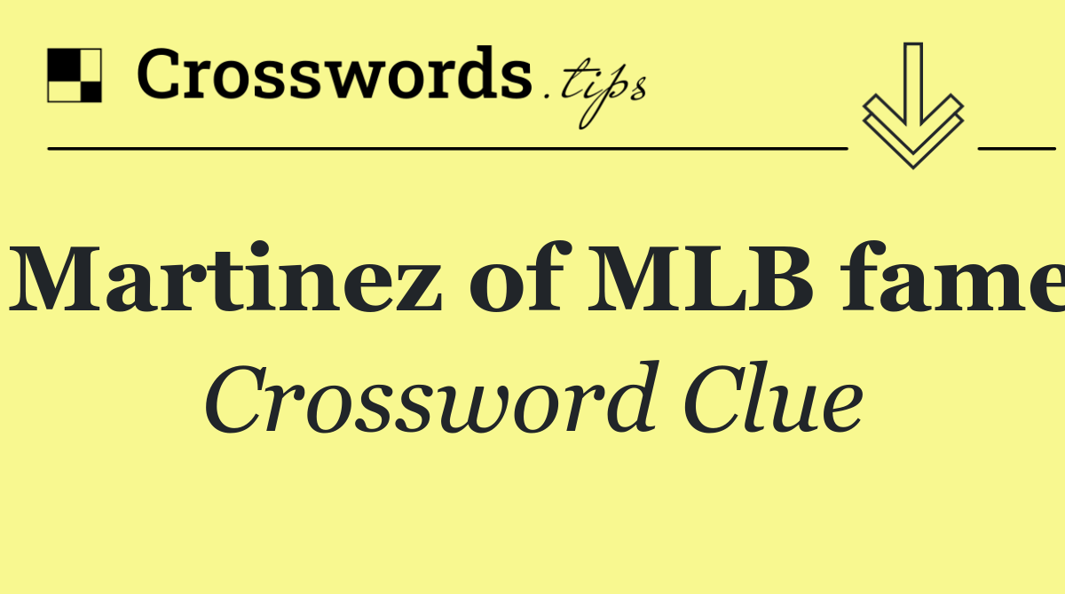 Martinez of MLB fame
