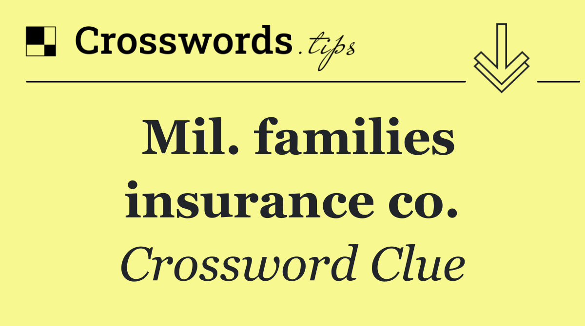 Mil. families insurance co.
