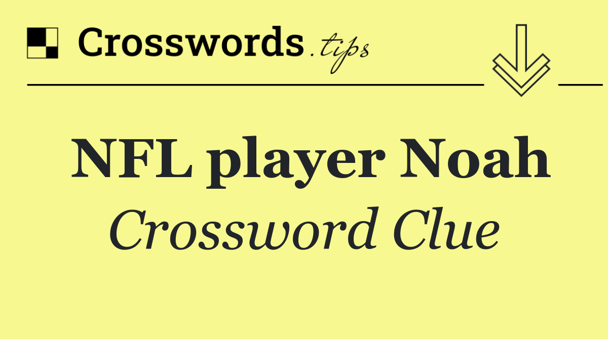NFL player Noah