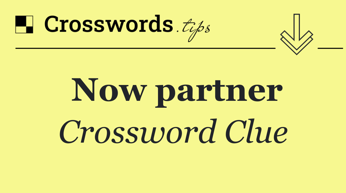 Now partner