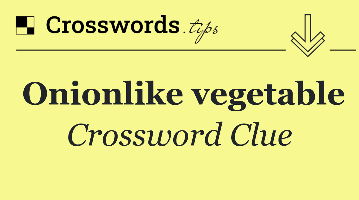Onionlike vegetable