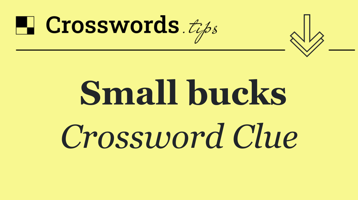 Small bucks
