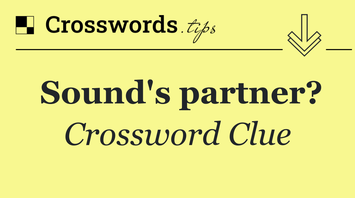 Sound's partner?