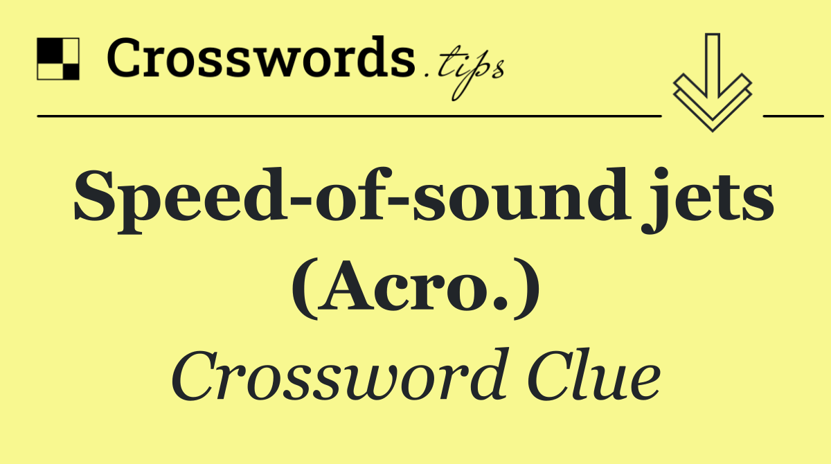 Speed of sound jets (Acro.)