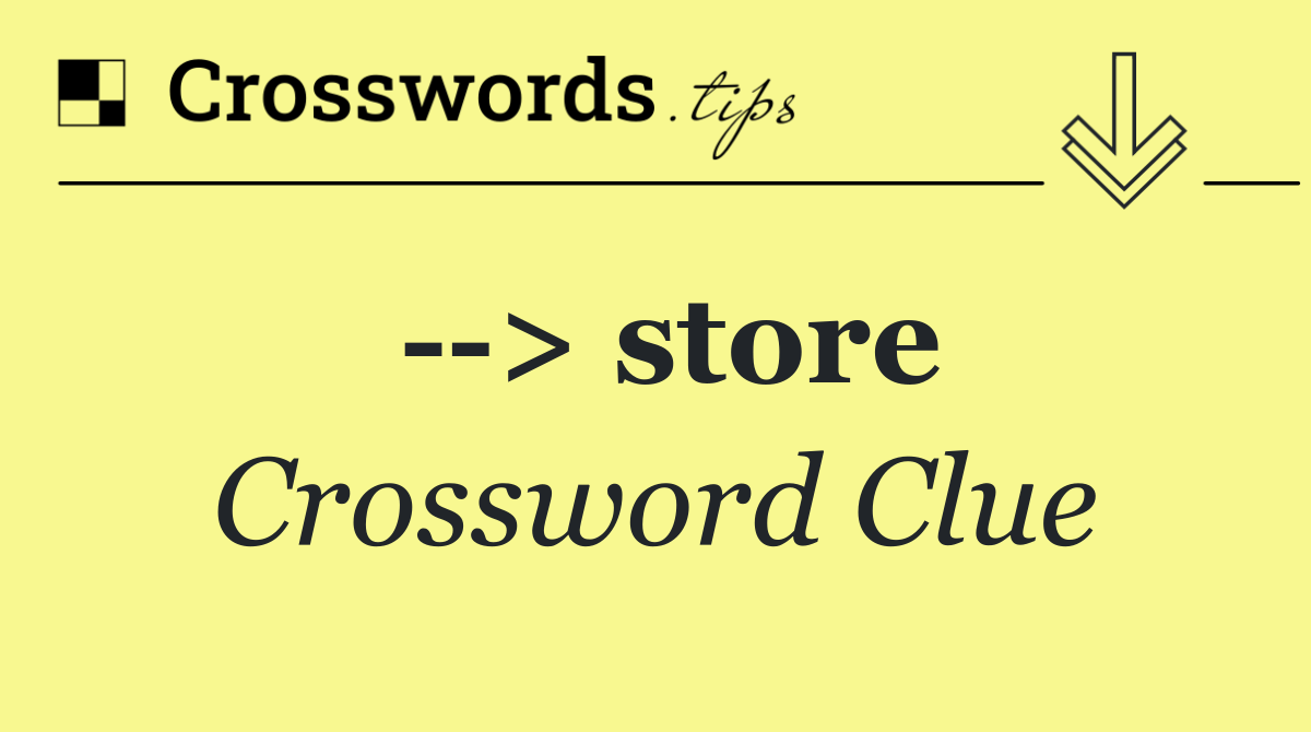   > store