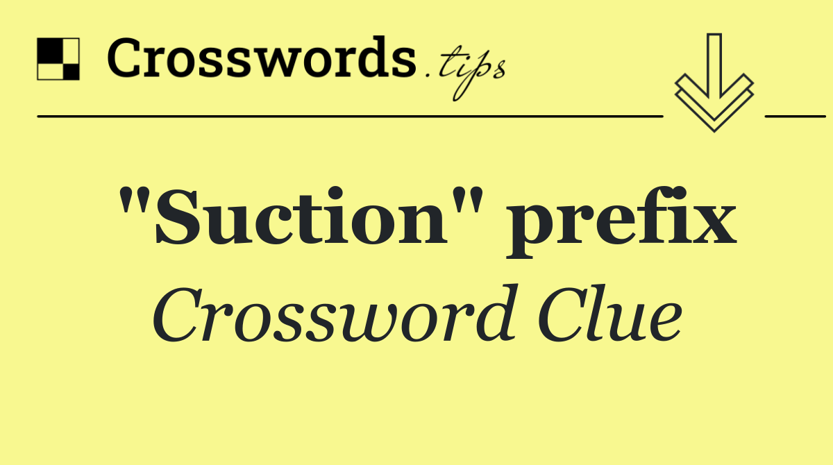 "Suction" prefix