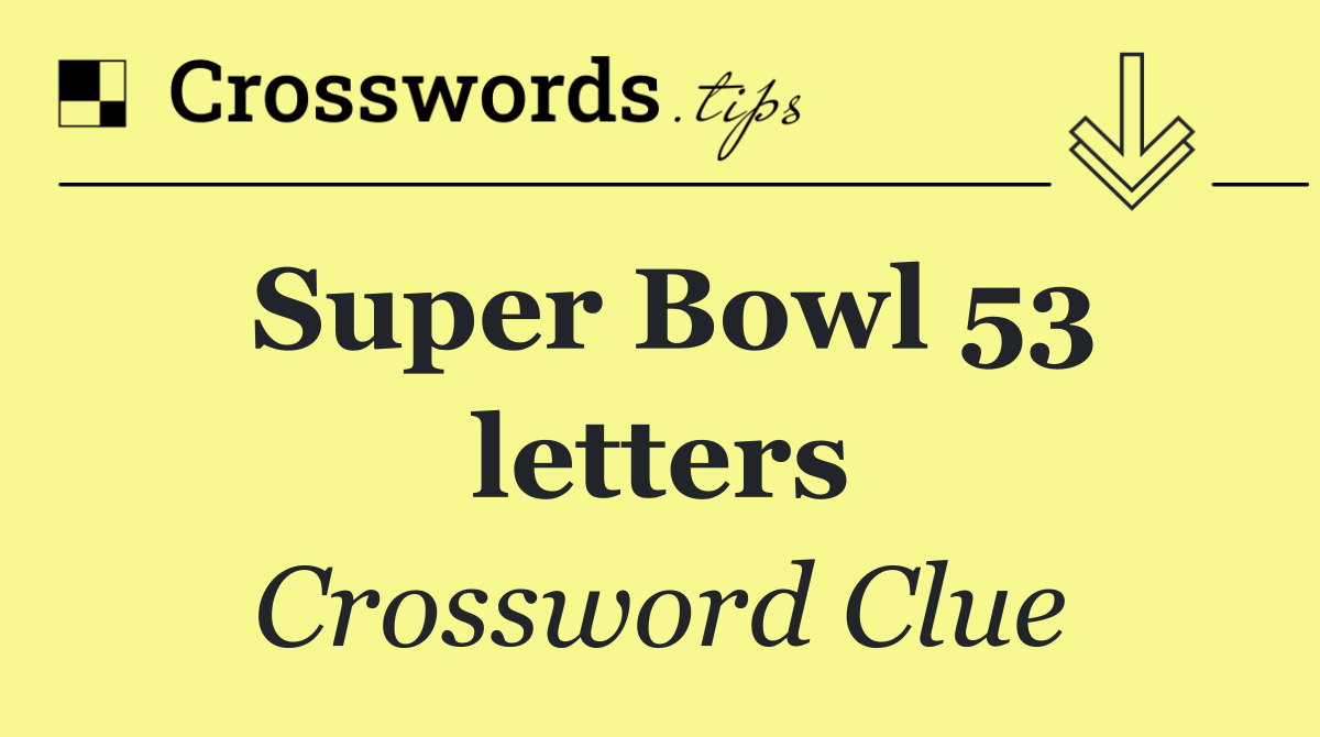 Super Bowl 53 letters