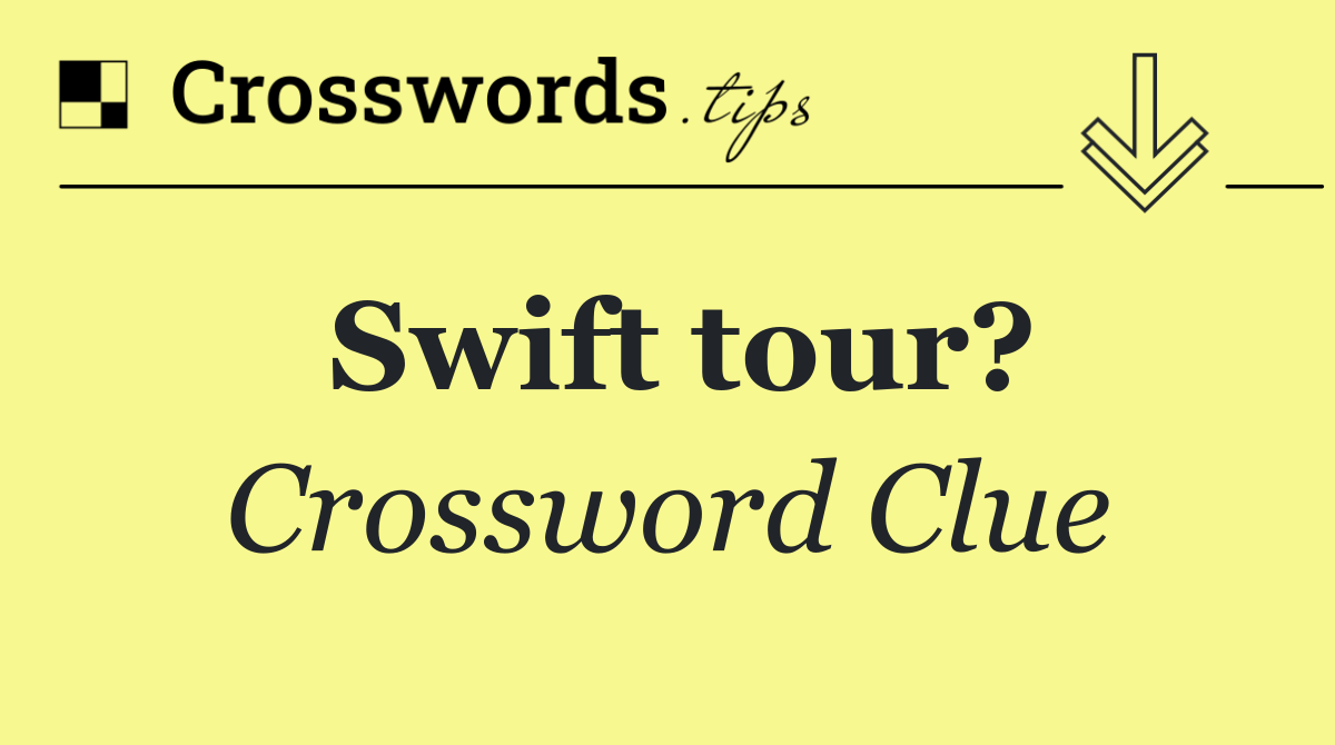 Swift tour?
