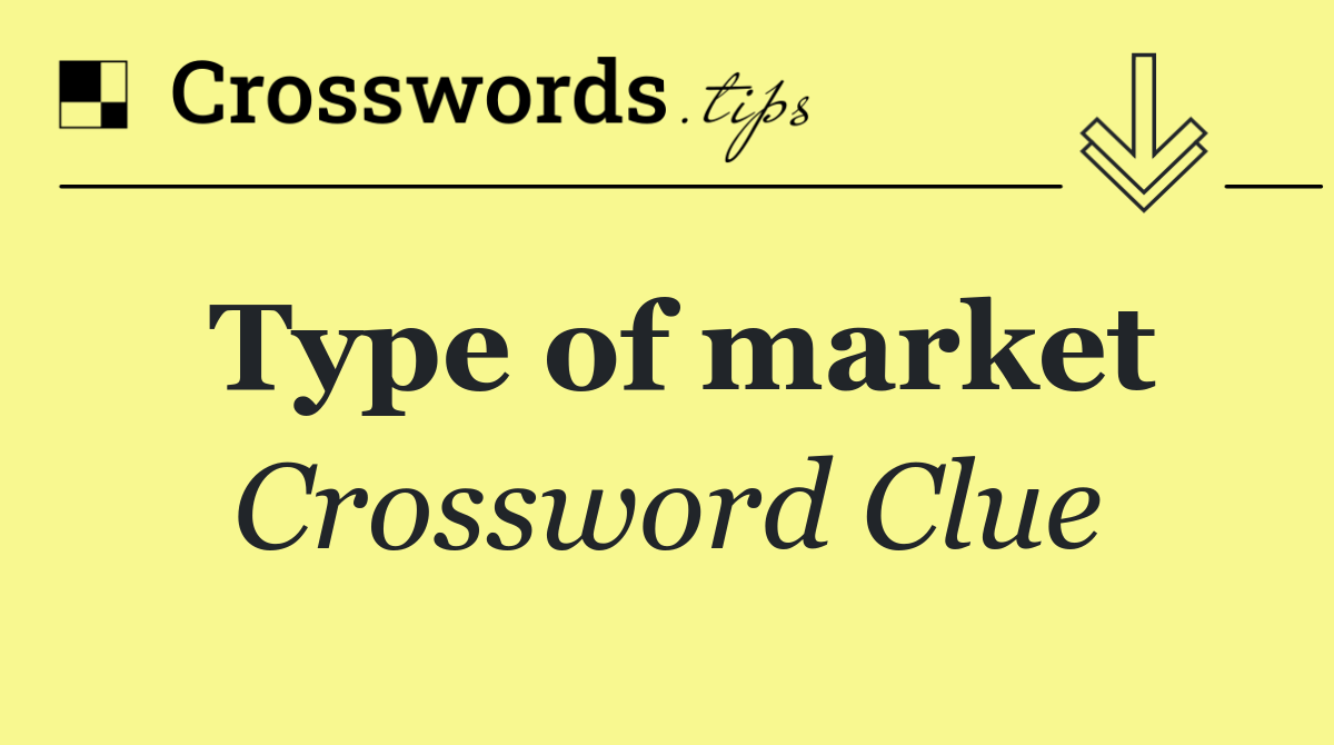 Type of market