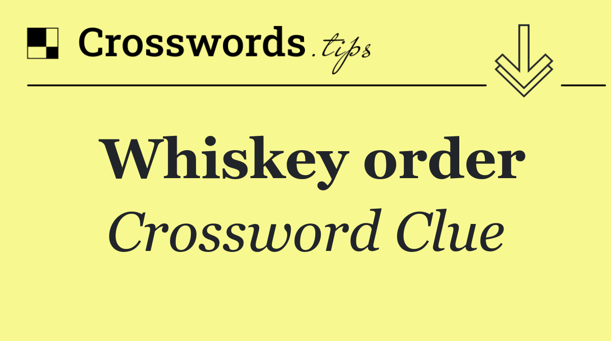 Whiskey order