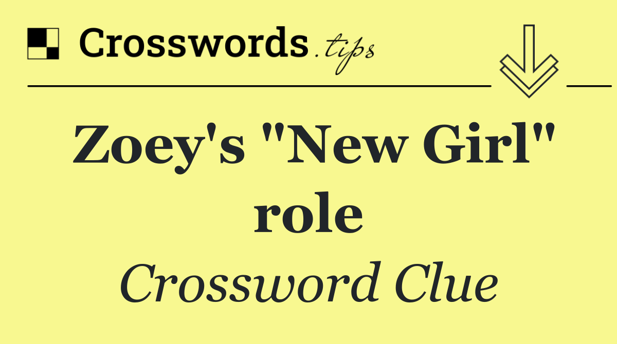 Zoey's "New Girl" role