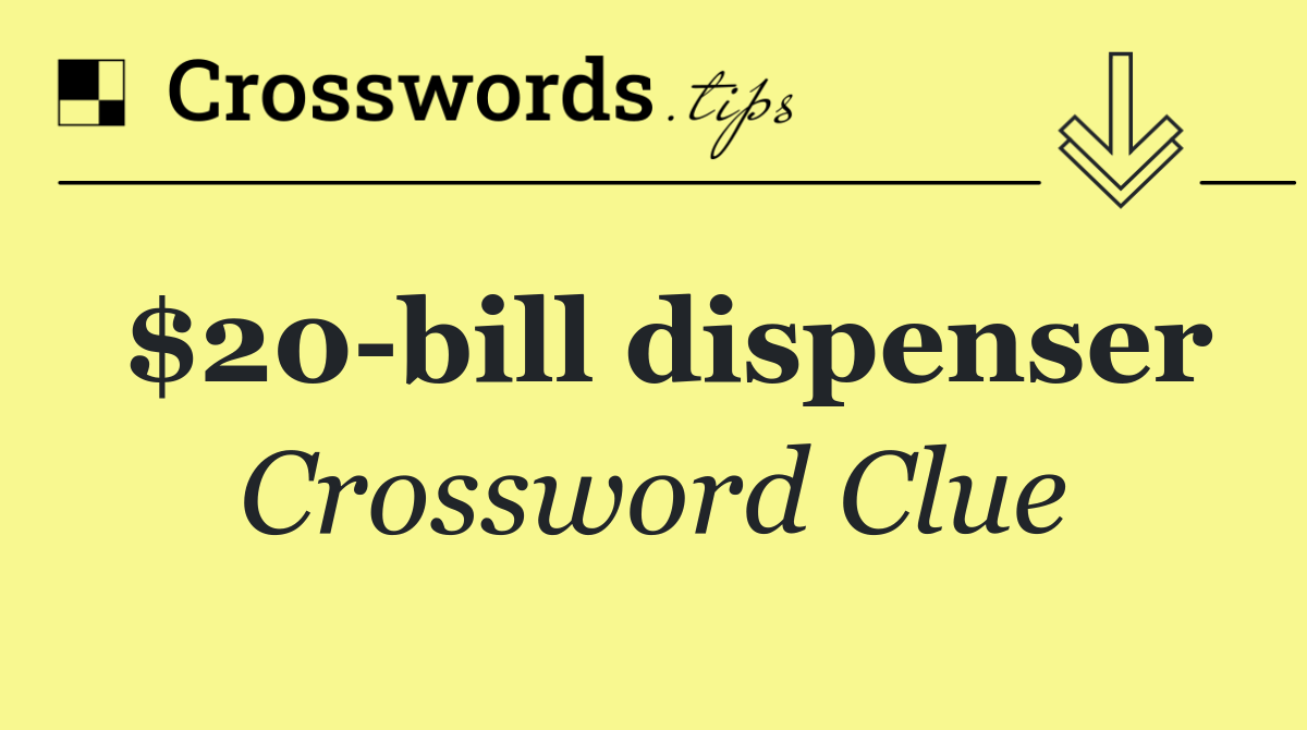 $20 bill dispenser