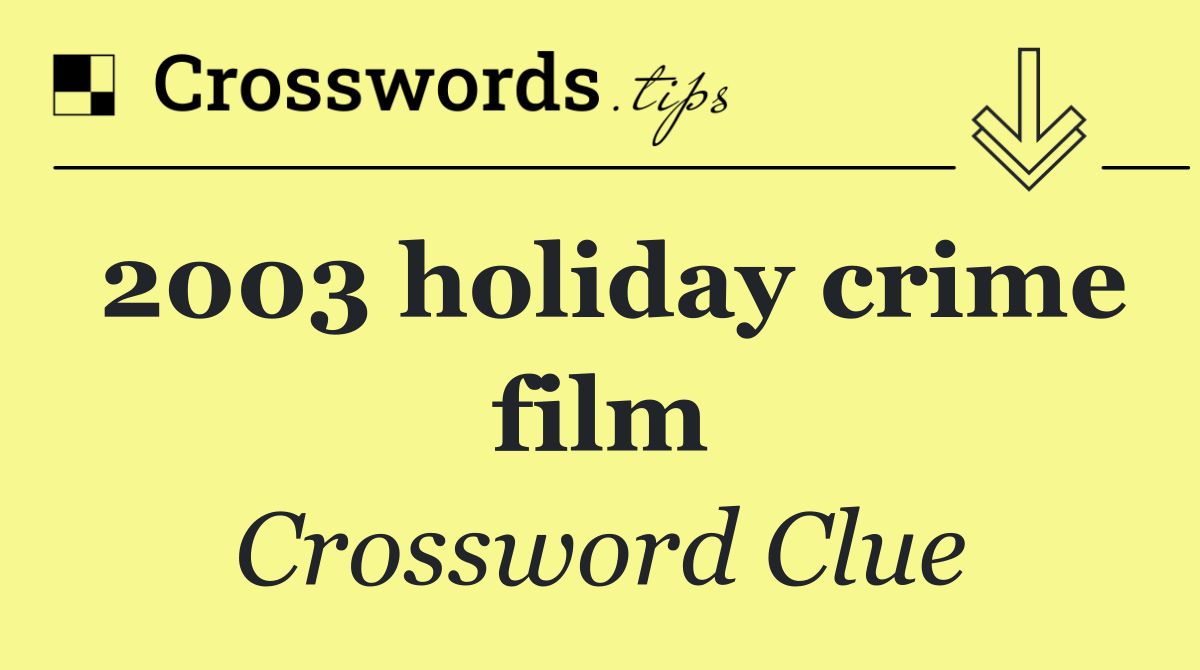 2003 holiday crime film