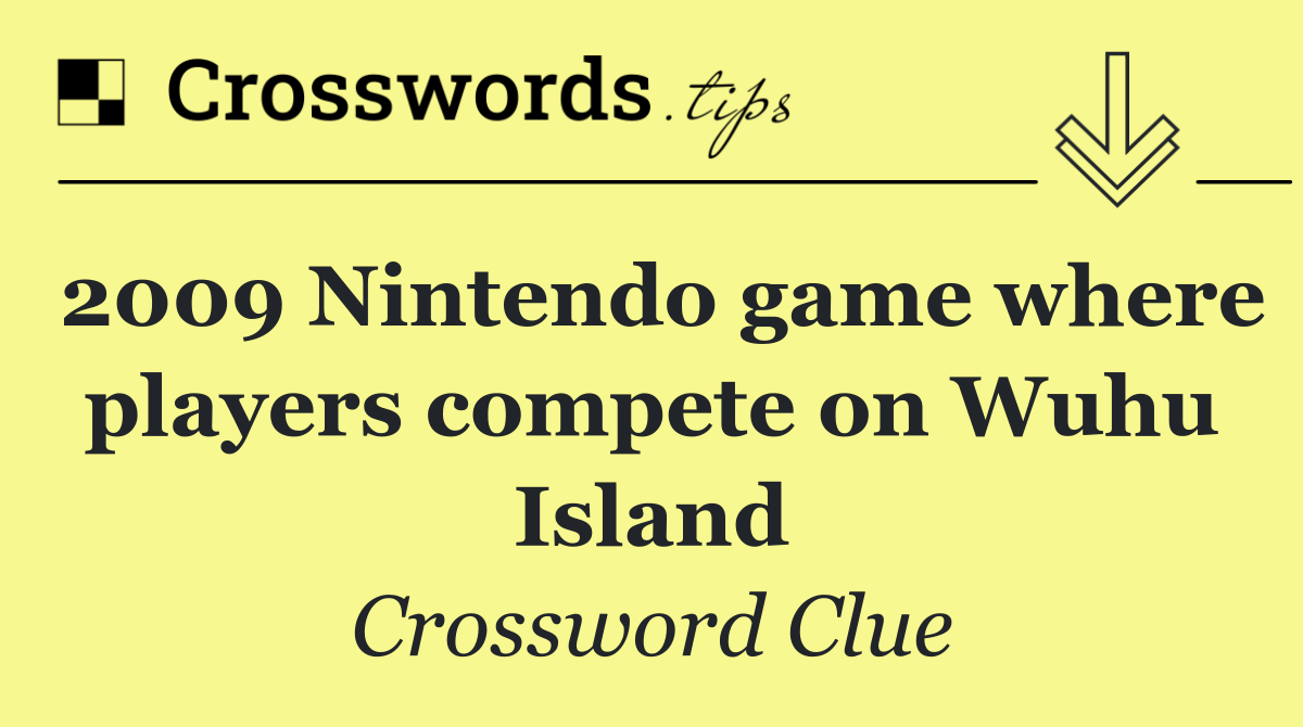 2009 Nintendo game where players compete on Wuhu Island