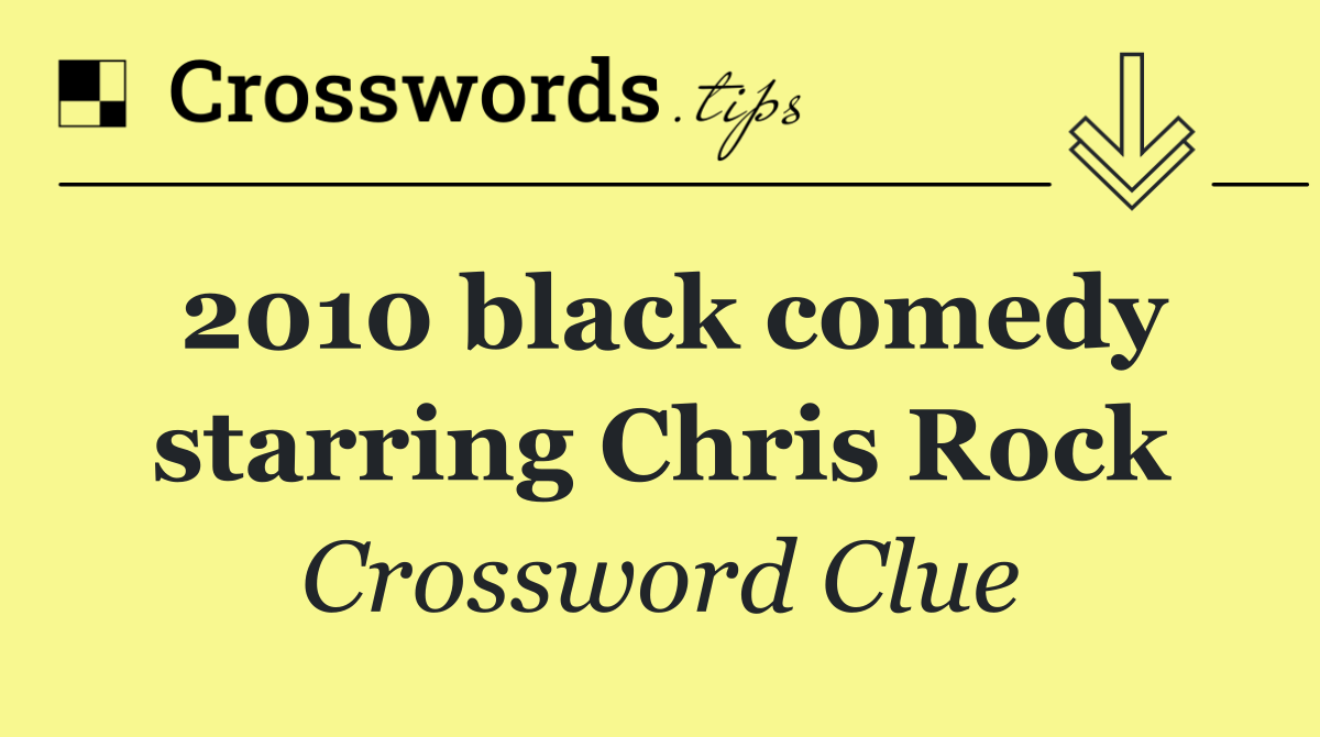 2010 black comedy starring Chris Rock