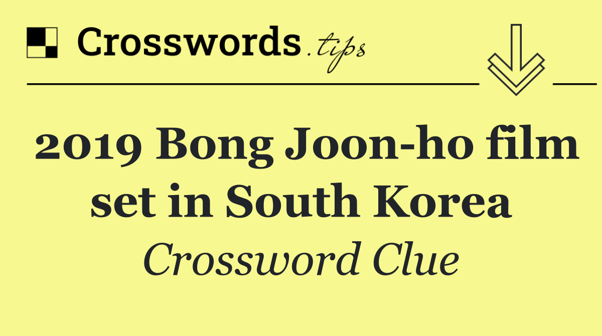 2019 Bong Joon ho film set in South Korea