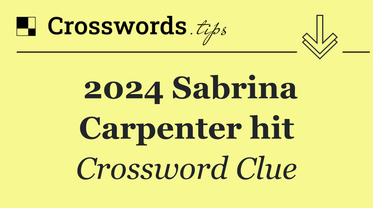 2024 Sabrina Carpenter hit