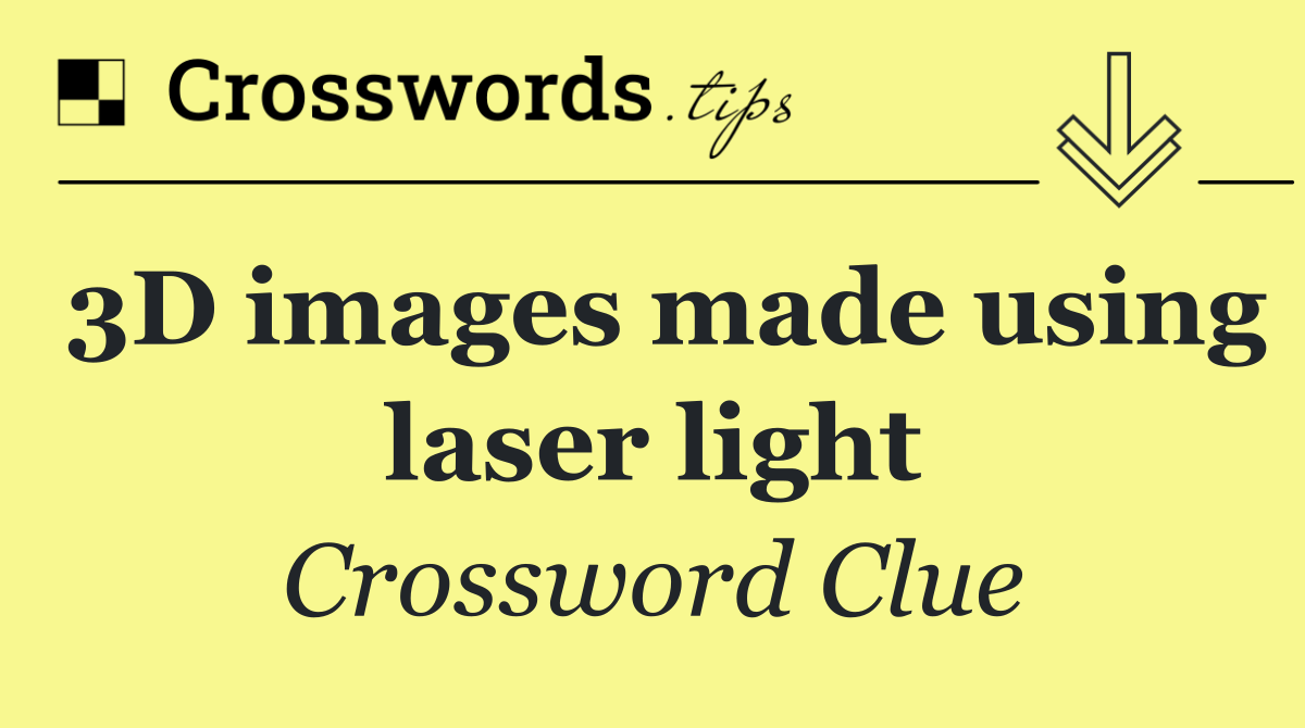 3D images made using laser light