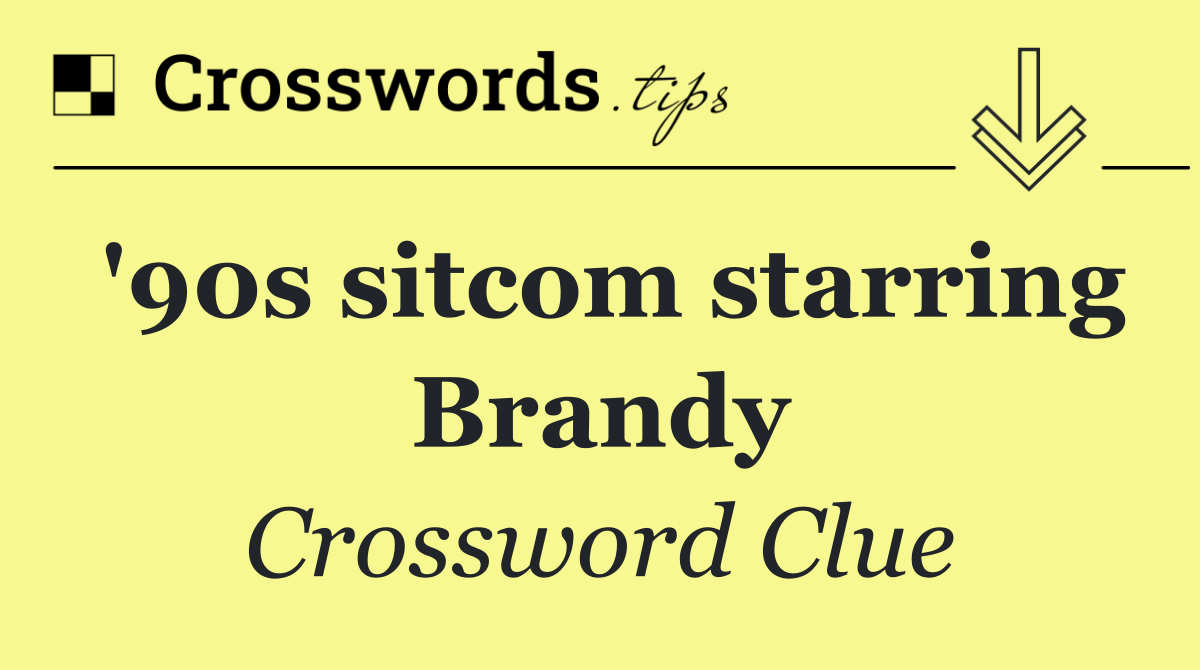 '90s sitcom starring Brandy