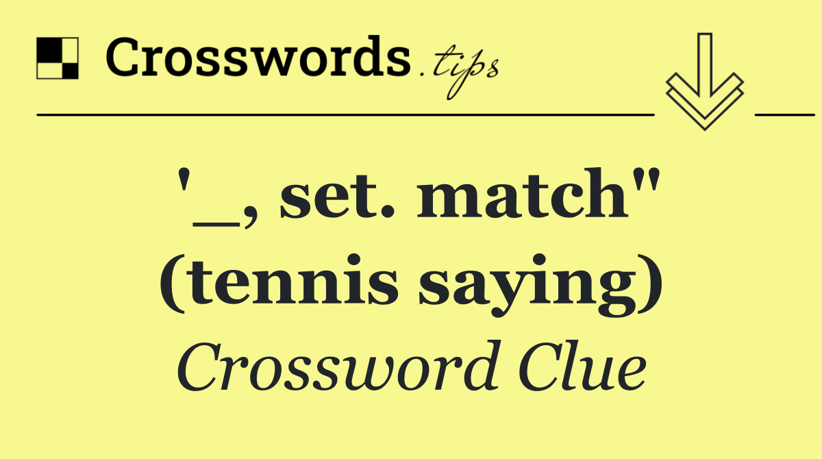 '_, set. match" (tennis saying)