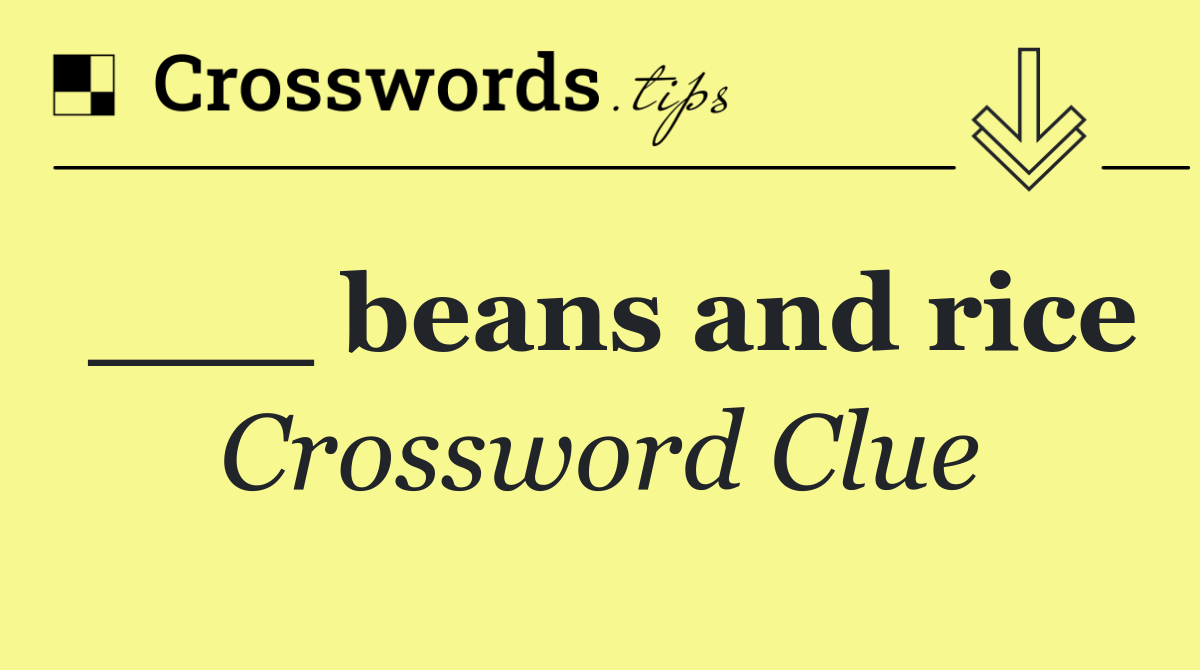 ___ beans and rice