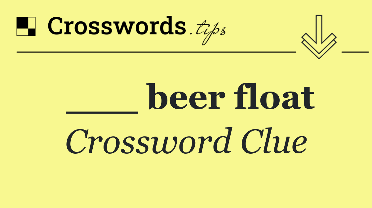 ___ beer float