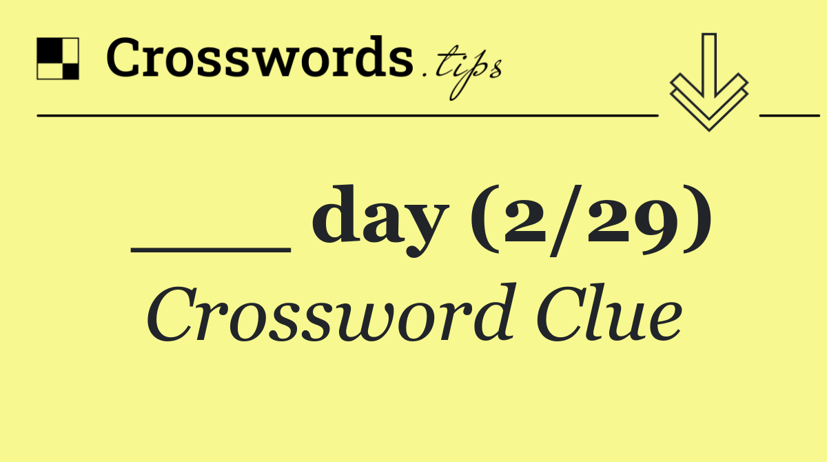 ___ day (2/29)