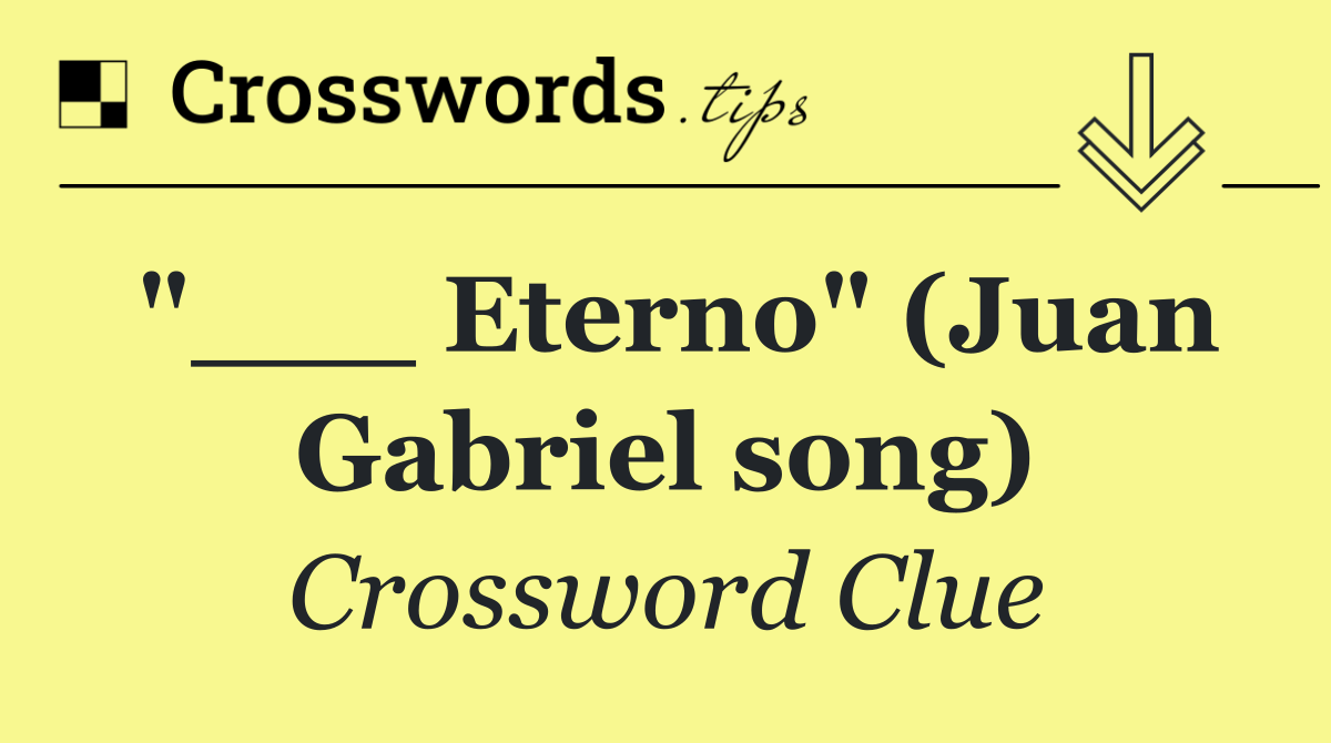 "___ Eterno" (Juan Gabriel song)
