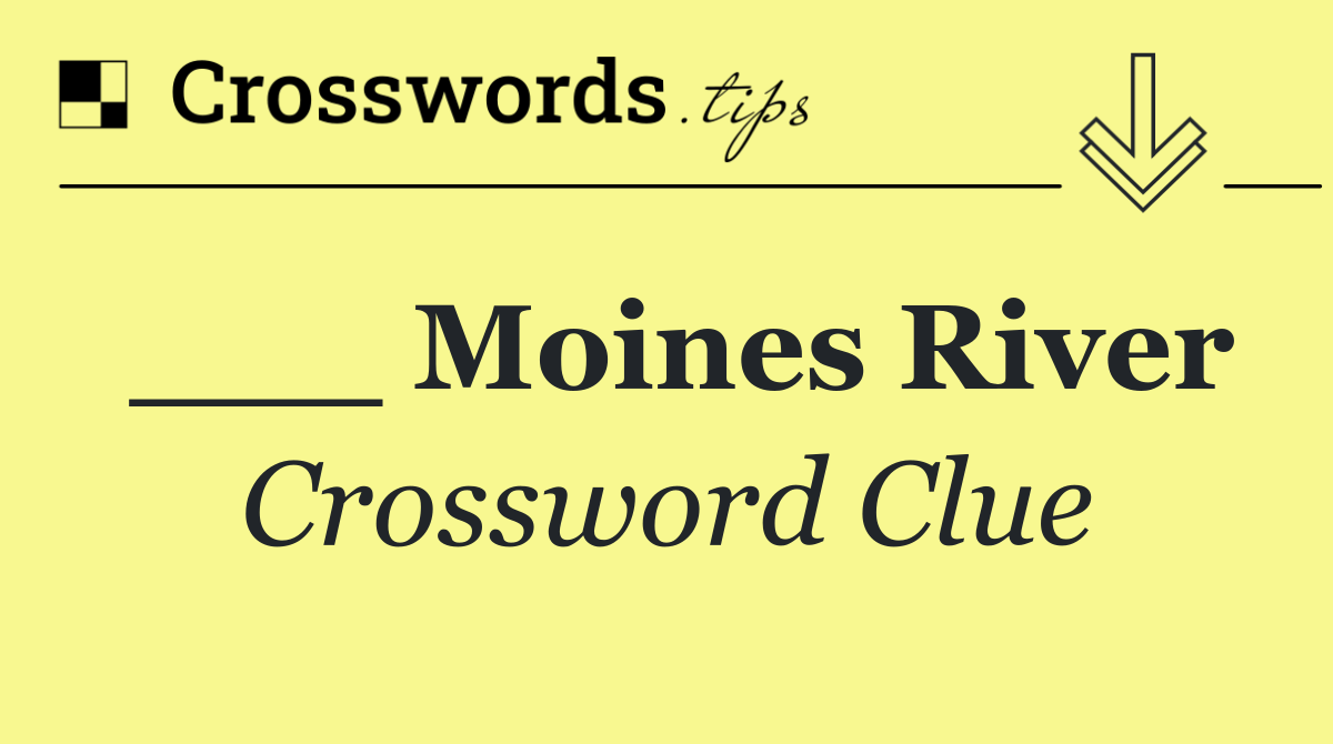 ___ Moines River