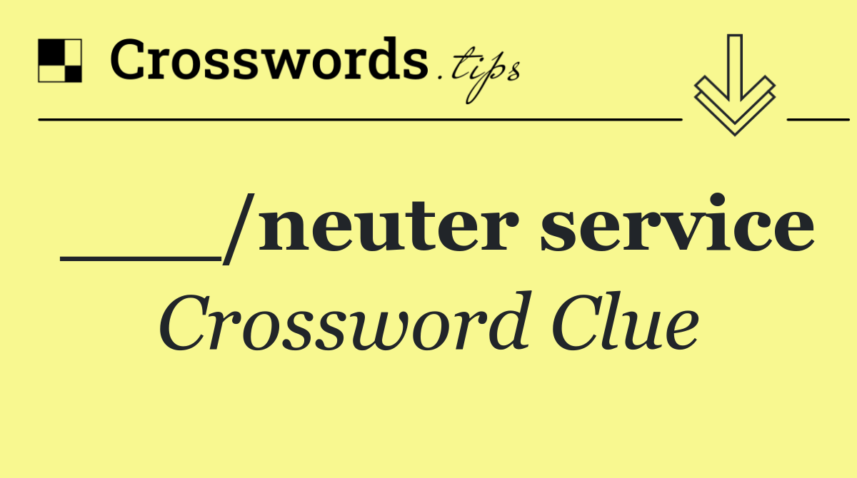 ___/neuter service