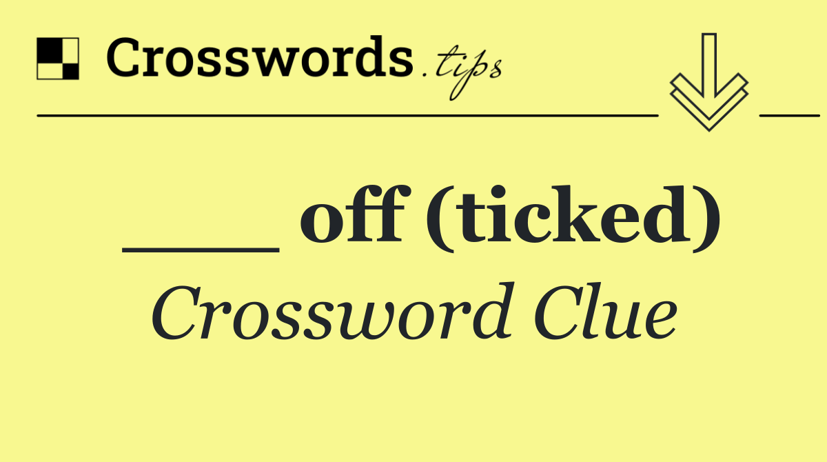 ___ off (ticked)