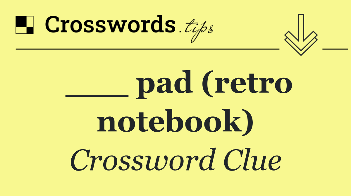 ___ pad (retro notebook)