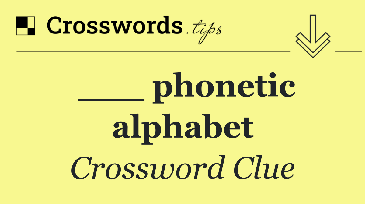 ___ phonetic alphabet