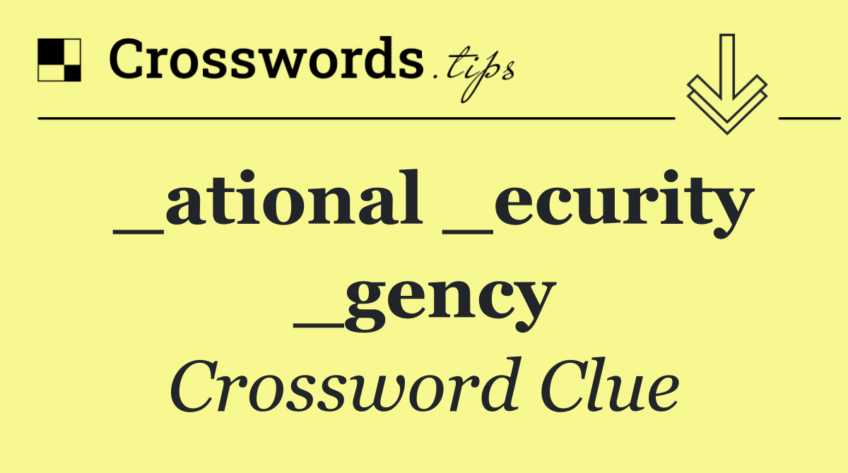 _ational _ecurity _gency