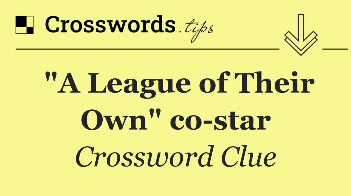 "A League of Their Own" co star