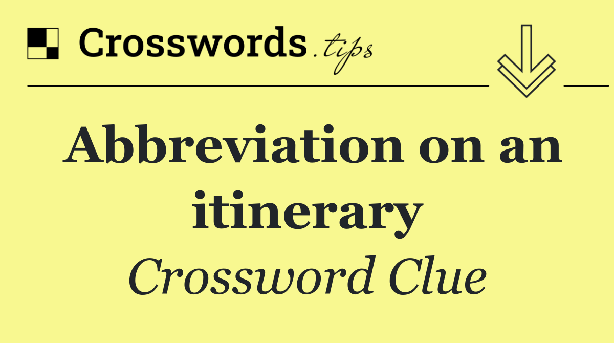 Abbreviation on an itinerary