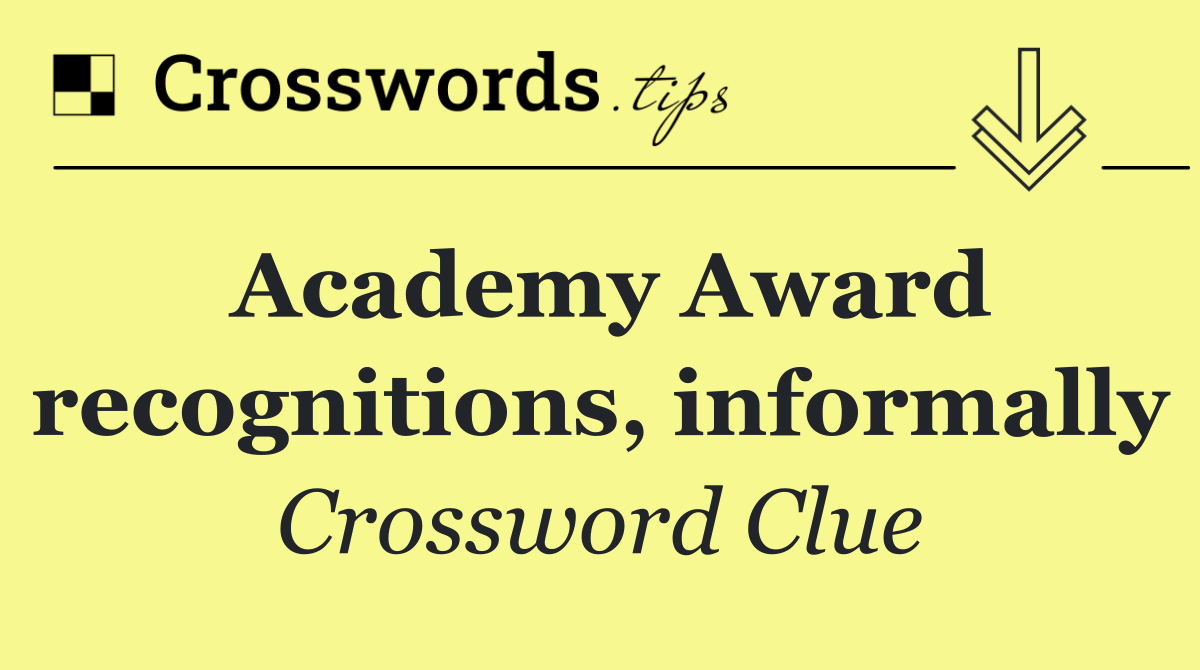 Academy Award recognitions, informally