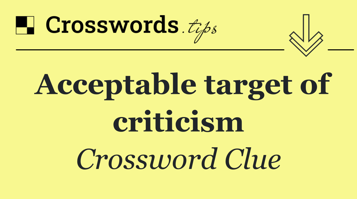Acceptable target of criticism