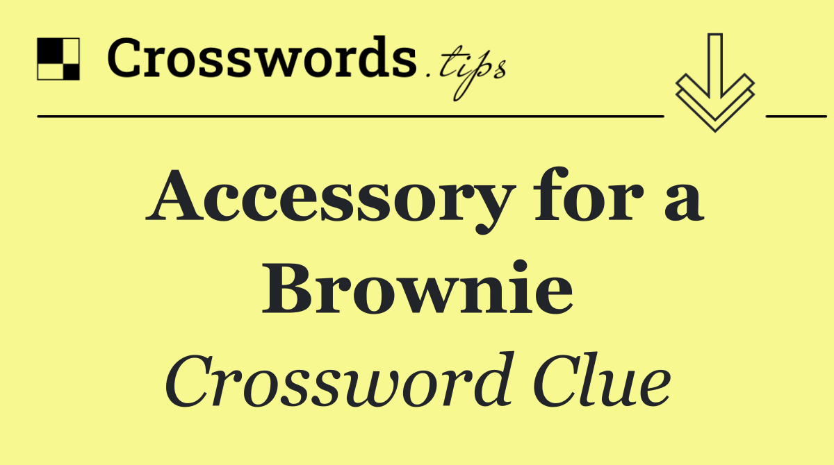 Accessory for a Brownie