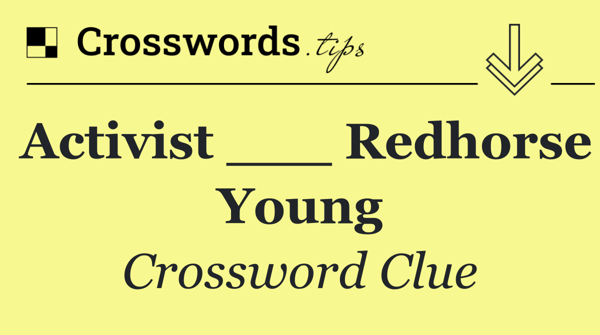 Activist ___ Redhorse Young